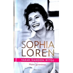 Loren Sophia - Vakar, šiandien, rytoj. Mano gyvenimas