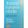 Jenkins Simon - Trumpa Europos istorija: nuo Senovės Graikijos ir Romos iki 21 amžiaus