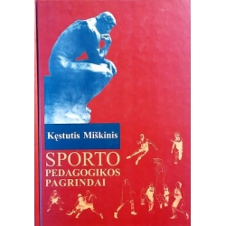 Miškinis Kęstutis - Sporto pedagogikos pagrindai