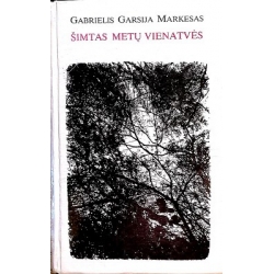 Markesas Gabrielis Garsija - Šimtas metų vienatvės
