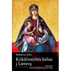 Jučas Mečislovas - Krikščionybės kelias į Lietuvą