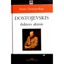 Dostojevskaja Aimee - Dostojevskis dukters akimis