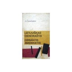  Černičenka J. - Lietuviškas dienoraštis. Dirbantis amerikietis