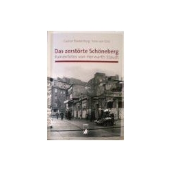  Blankenburg G. - Das zerstörte Schöneberg: Ruinenfotos von Herwarth Staudt