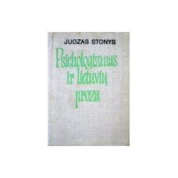 Stonys Juozas - Psichologizmas ir lietuvių proza iki 1917 metų