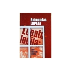 Lopata Raimundas - Lopatologija: apie politinį popsą