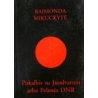 Mikuckytė Raimonda - Pokalbis su Juodvarniu arba Pelenės DNR
