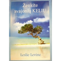 Levine Leslie - Ženkite svajonių keliu