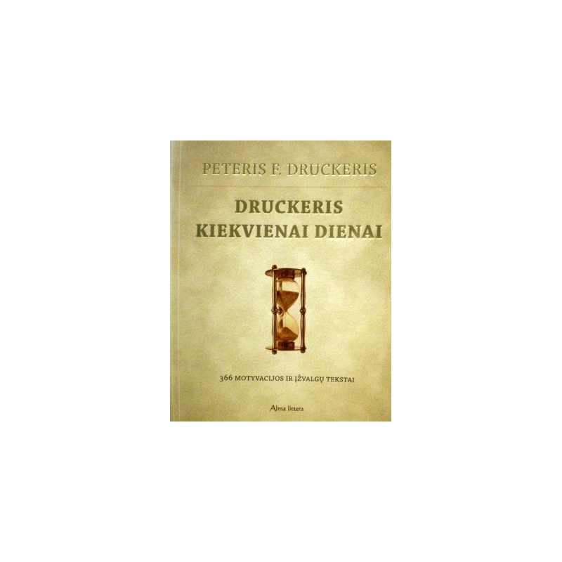 Druckeris Peteris F. - Druckeris kiekvienai dienai