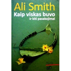Smith Ali - Kaip viskas buvo ir kiti pasakojimai
