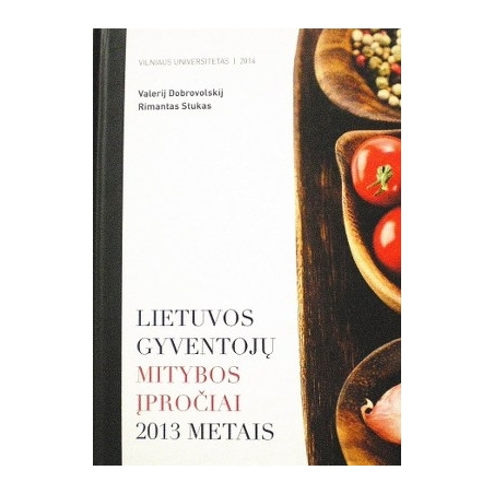 Dobrovolskij Valerij - Lietuvos gyventojų mitybos įpročiai 2013 metais