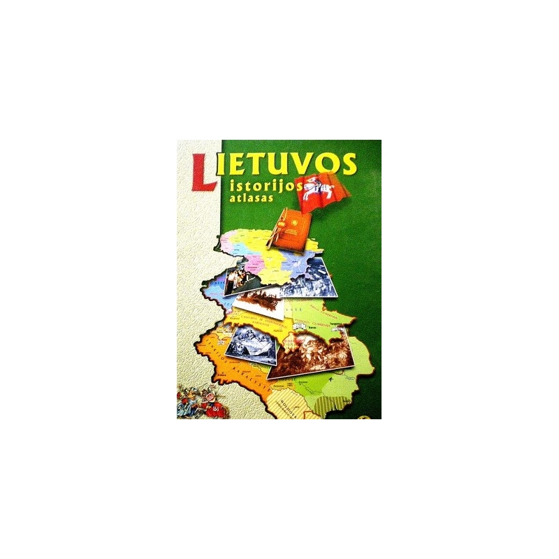 Latišenka Arūnas - Lietuvos istorijos atlasas