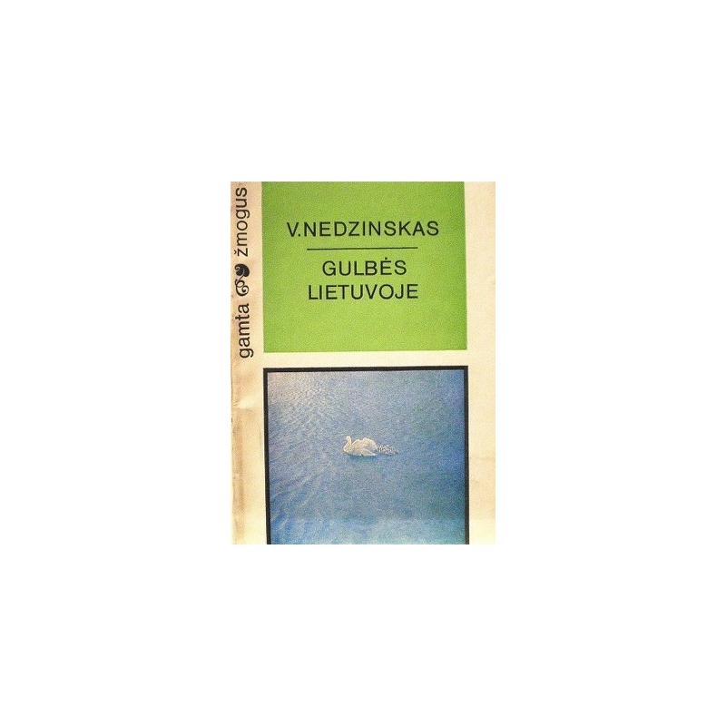 Nedzinskas Vytautas - Gulbės Lietuvoje