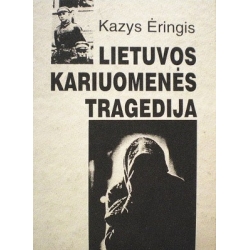 Ėringis Kazys - Lietuvos kariuomenės tragedija