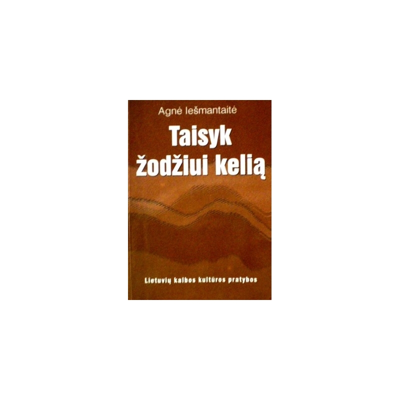 Iešmantaitė Agnė - Taisyk žodžiui kelią