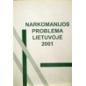 Grimalauskienė Ona - Narkomanijos problema Lietuvoje 2001
