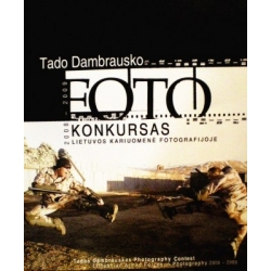 Lietuvos kariuomenė fotografijoje 2008-2009. Tado Dambrausko foto konkursas