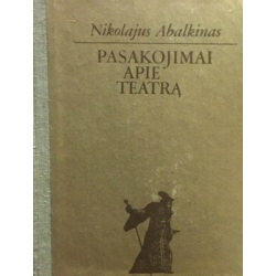 Abalkinas Nikolajus - Pasakojimai apie teatrą