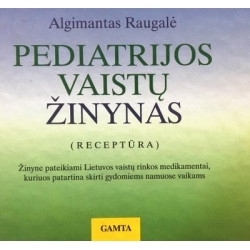 Raugalė Algimantas - Pediatrijos vaistų žinynas