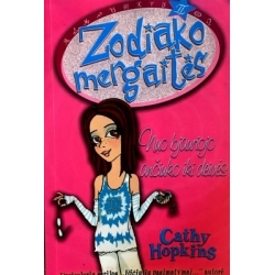 Hopkins Cathy - Zodiako mergaitės. Nuo bjauriojo ančiuko iki deivės