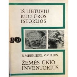 Merkienė R., Milius V. - Žemės ūkio inventorius (10 tomas)