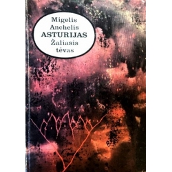Asturijas Migelis Anchelis - Žaliasis tėvas