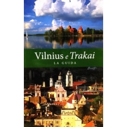 Piasecka Beata - Vilnius e Trakai: la guida