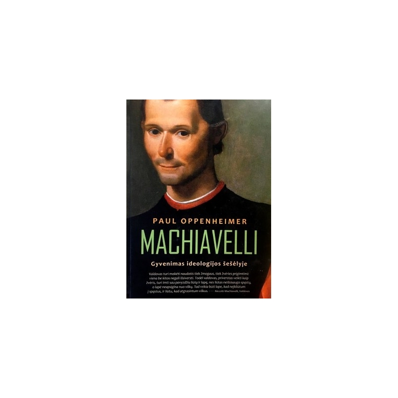 Oppenheimer Paul  - Machiavelli. Gyvenimas ideologijos šešėlyje