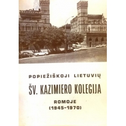 Tulaba Ladas - Popiežiškoji lietuvių Šv. Kazimiero kolegija Romoje (1945-1970)