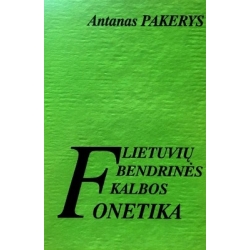 Pakerys Antanas - Lietuvių bendrinės kalbos fonetika