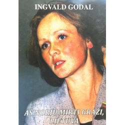 Godal Ingvald - Aš noriu mirti graži, Lietuva