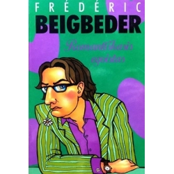 Beigbeder Frederic - Romantiškasis egoistas